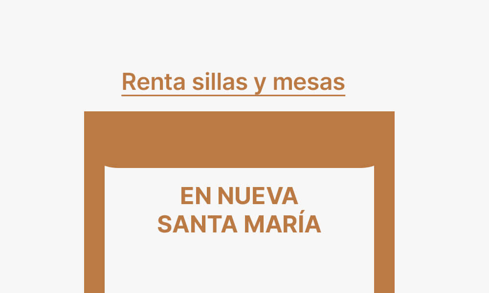 renta sillas y mesas en Nueva Santa María