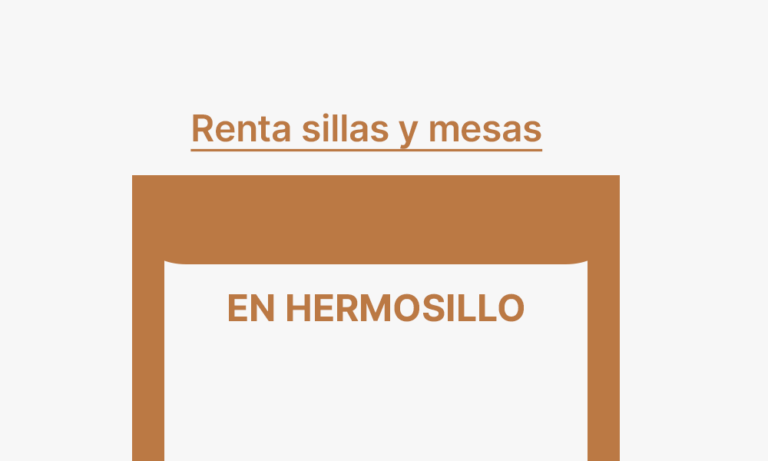 renta de sillas y mesas en hermosillo sonora