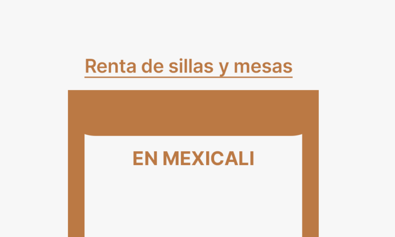 renta de sillas y mesas en Mexicali